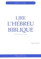 Lire l'hébreu biblique - 4ème édition revue et augmentée