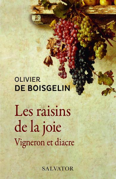 Raisins de la joie (Les) - Vigneron et diacre