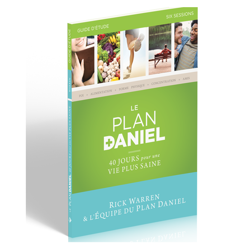 Plan Daniel - Guide d'étude (Le) - 40 jours pour une vie plus saine