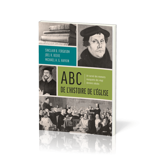ABC de l'histoire de l'Église - Un survol des moments marquants des vingt derniers siècles