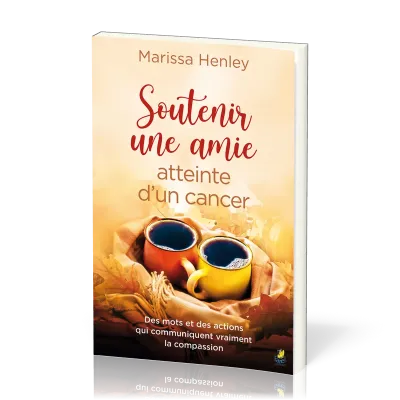 Soutenir une amie atteinte d’un cancer - Des mots et des actions qui communiquent vraiment la...