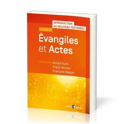 Évangiles et Actes - Introduction au Nouveau Testament - volume 01