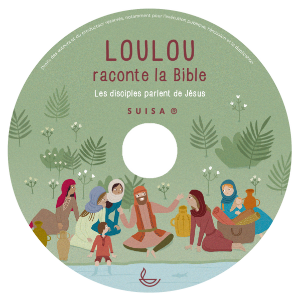 Loulou raconte la Bible - CD 5, Les disciples parlent de Jésus