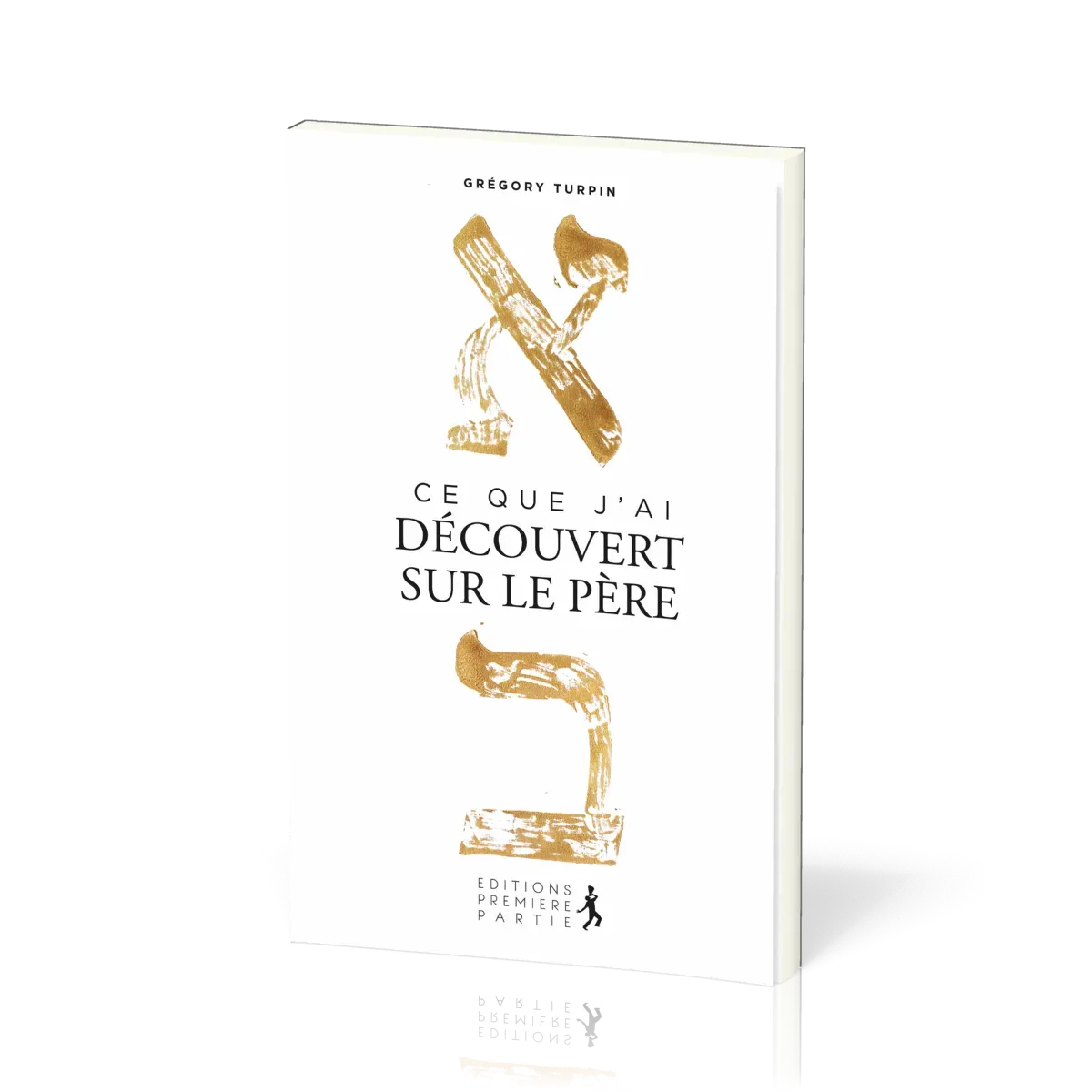 Ce que j'ai découvert sur le Père