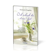 Ich schenk dir etwas Zeit - Geschichten und Impulse für den Alltag mit Gott