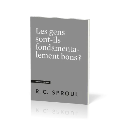 Gens sont-ils fondamentalement bons ? (Les) - [Questions cruciales]