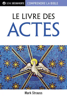 Livre des Actes (Le) - [brochure NPQ série Découverte - Comprendre la Bible]