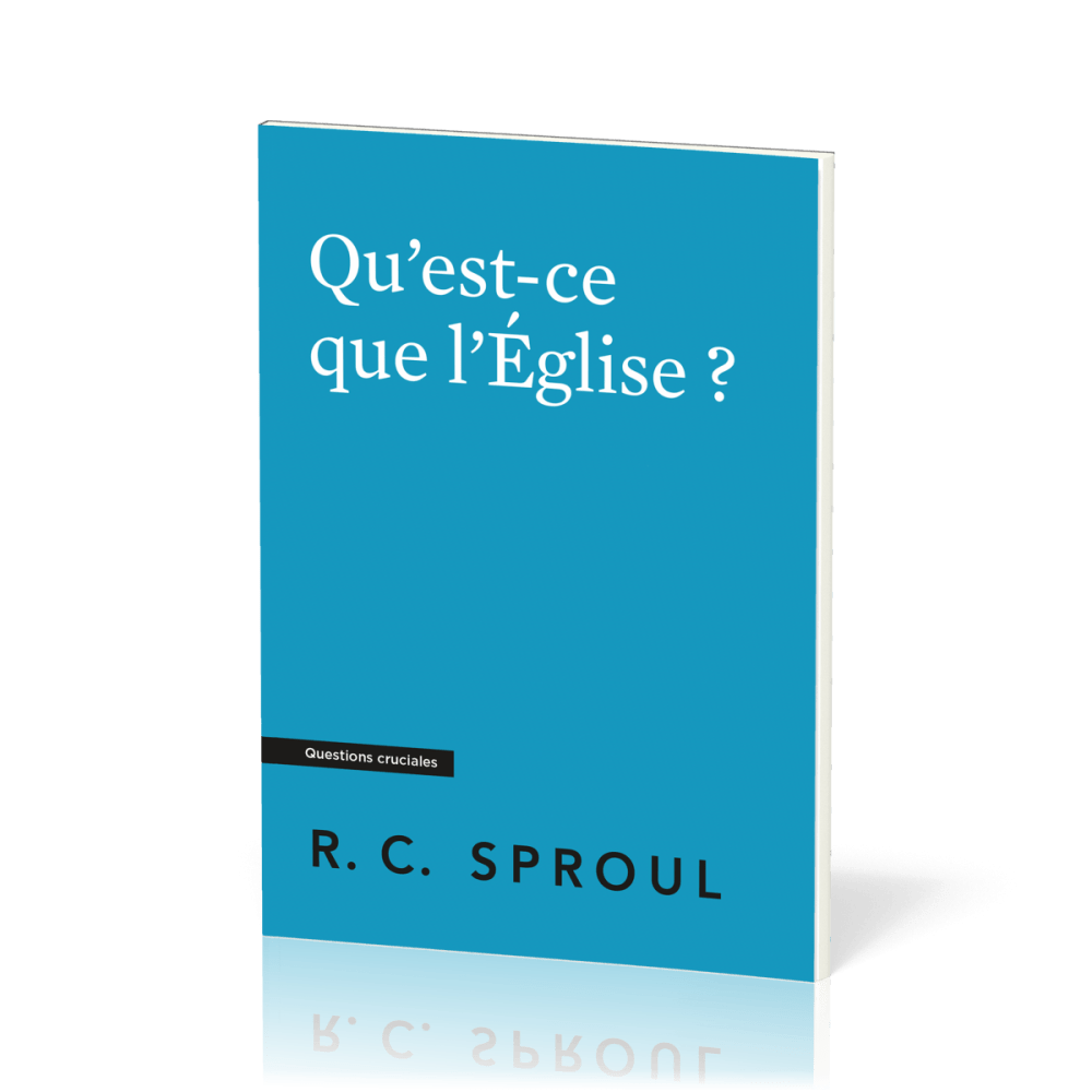 Qu'est-ce que l'Église ? - [Questions cruciales]