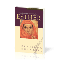 Esther, une femme remplie de force et de grâce - [Collection Grandes vies de la Parole de Dieu]