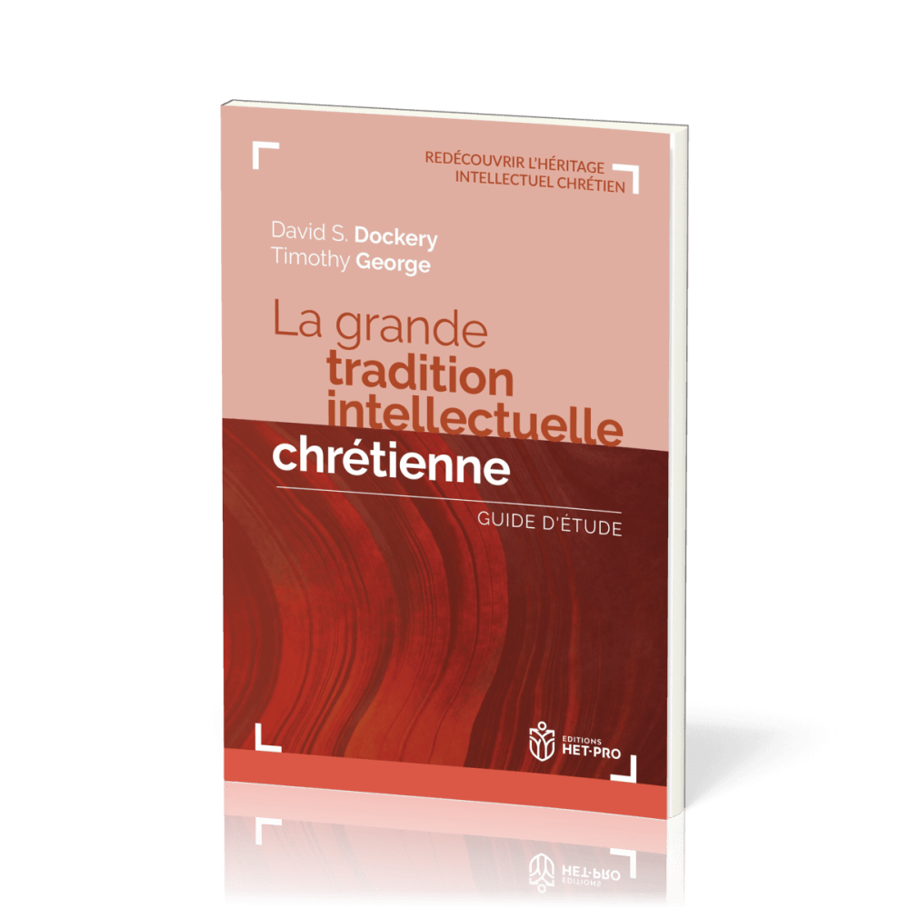 Grande Tradition intellectuelle chrétienne (La) - Guide d'étude [Redécouvrir l'héritage...
