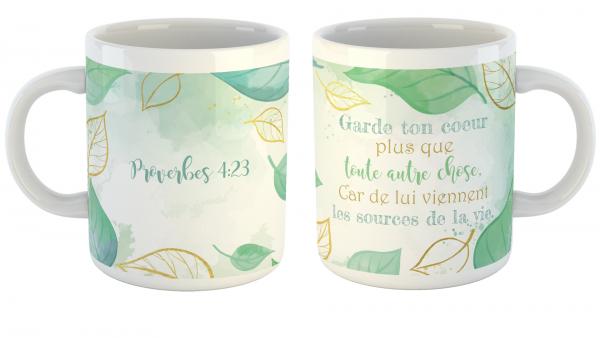 Mug "Garde ton cœur plus que tout autre chose […]" - Proverbes 4.23