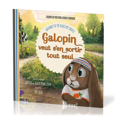 Galopin veut s’en sortir tout seul - Quand tu te fais du souci [Leçons de vie pour cœurs tendres]