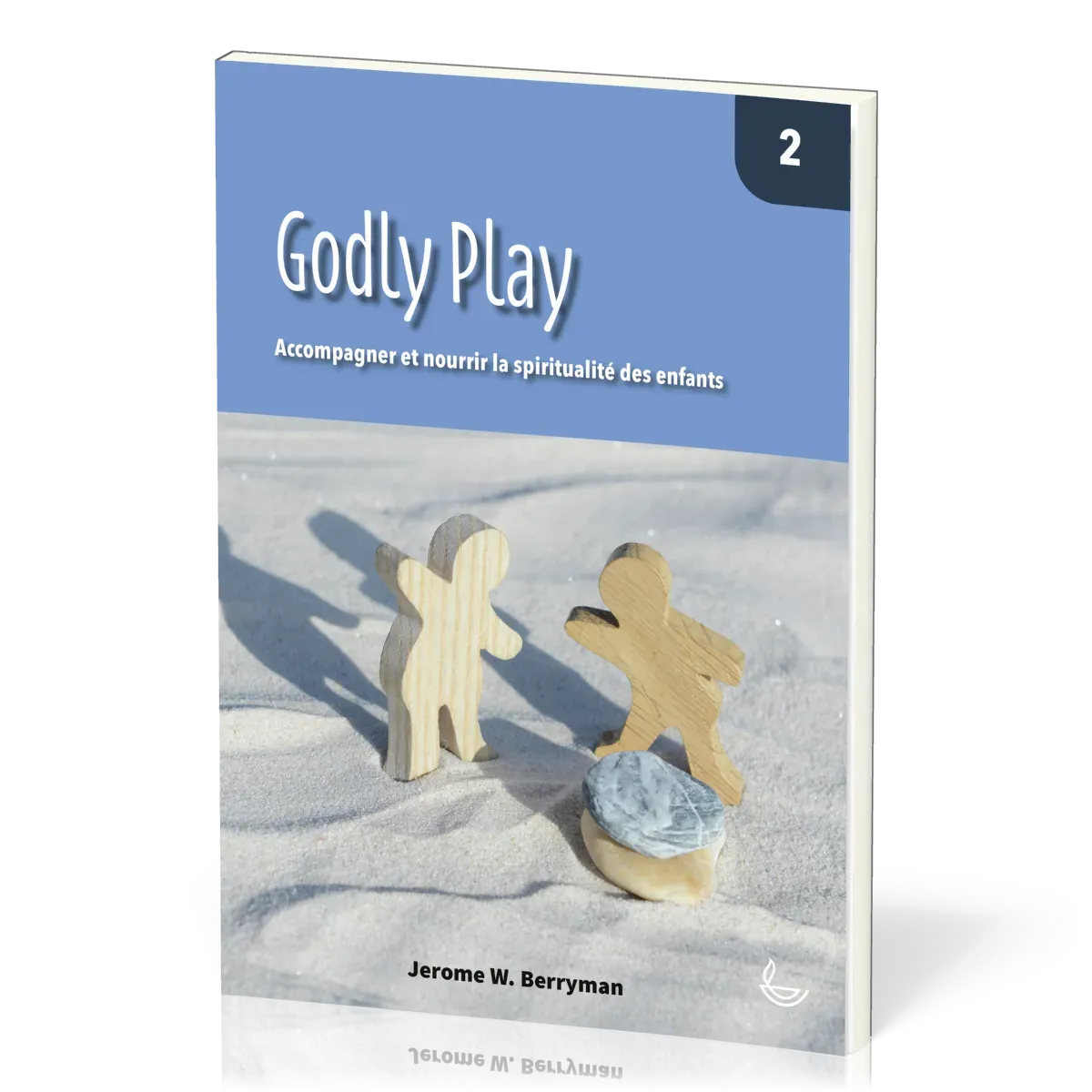 Godly Play, vol.2 - Accompagner et nourrir la spiritualité des enfants