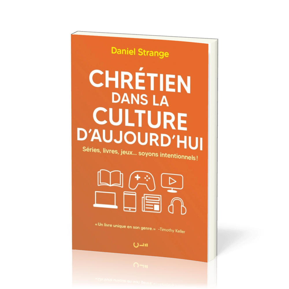 Chrétien dans la culture d’aujourd’hui - Séries, livres, jeux… soyons intentionnels !