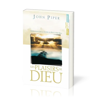 Plaisirs de Dieu (Les) - Méditations sur le plaisir de Dieu à être Dieu