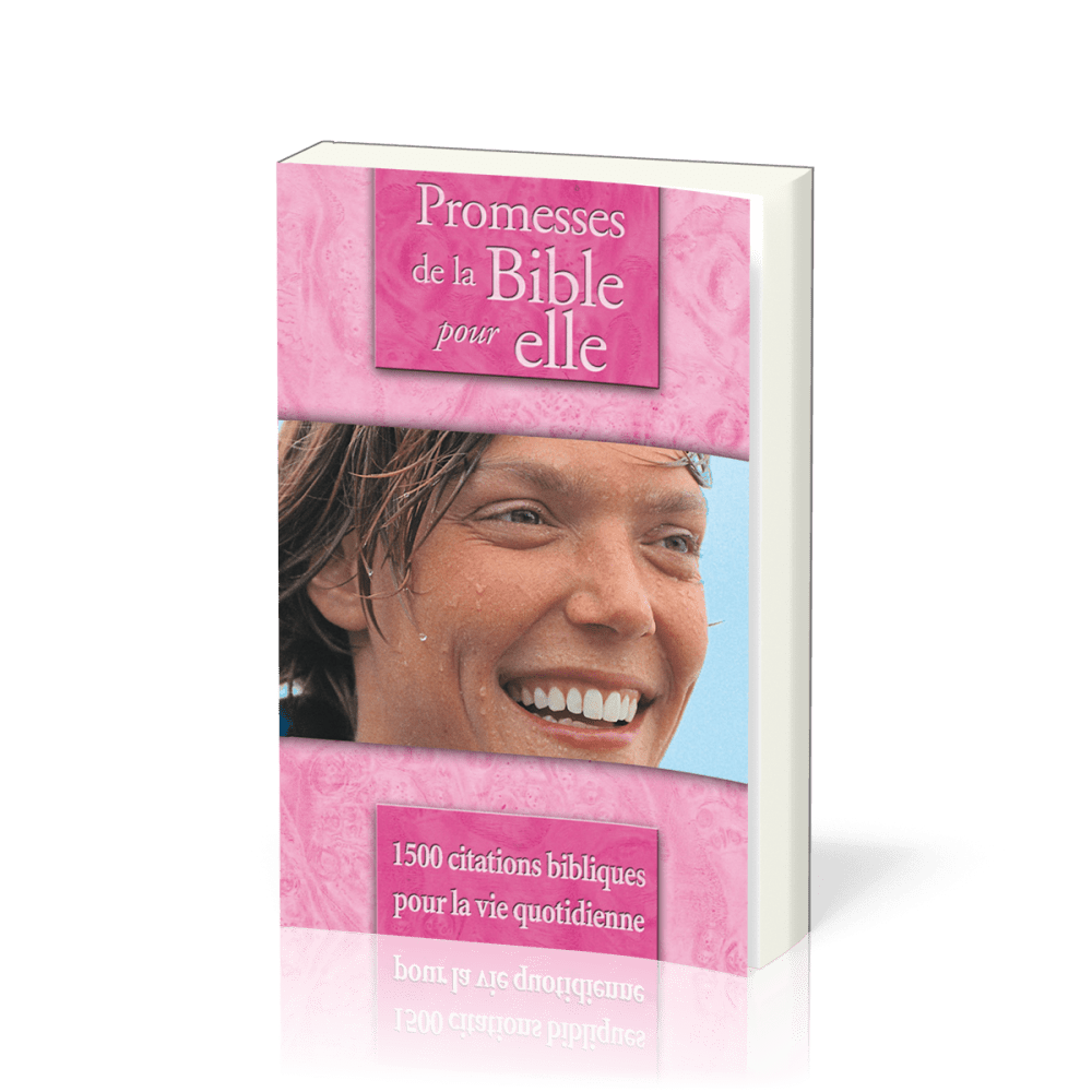 Promesses de la Bible pour elle - 1500 citations bibliques pour la vie quotidienne