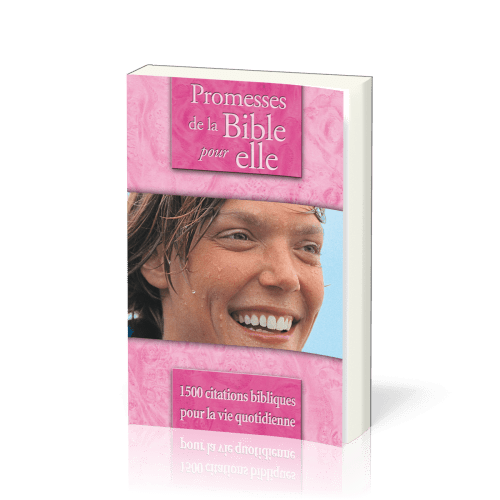 Promesses de la Bible pour elle - 1500 citations bibliques pour la vie quotidienne