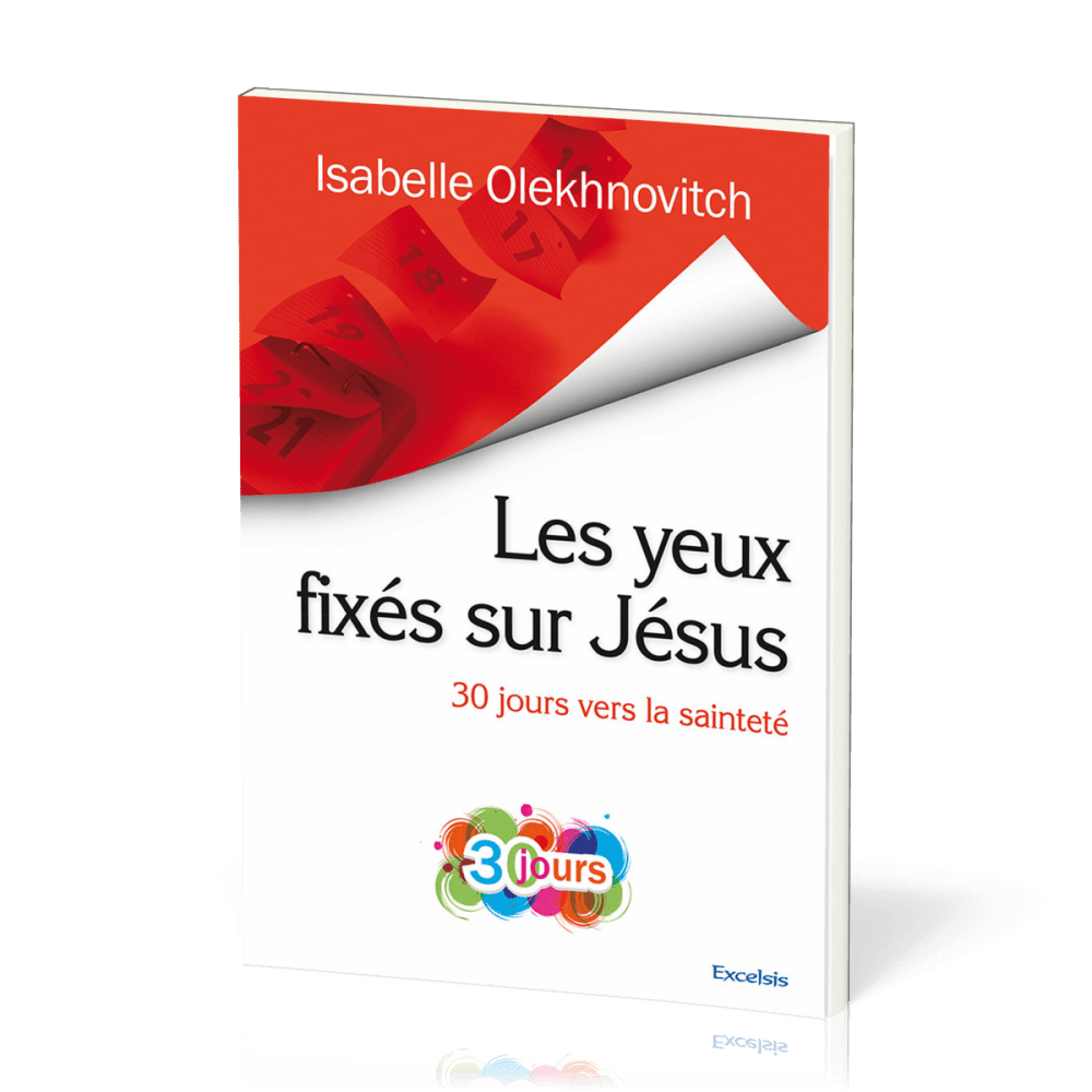 Yeux fixés sur Jésus (Les) - 30 jours vers la sainteté