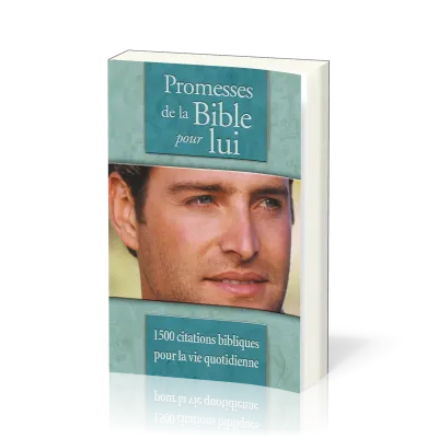 Promesses de la Bible pour lui - 1500 citations bibliques pour la vie quotidienne