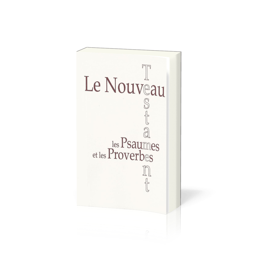 Nouveau testament , les Psaumes et les Proverbes, Segond 1910, de poche, blanc (Le) - Esaïe 55,...