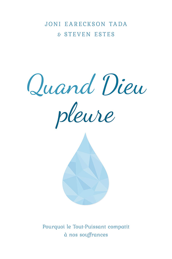 Quand Dieu pleure - Pourquoi le Tout-Puissant compatit à nos souffrances