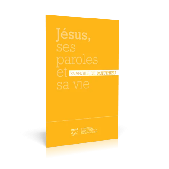 Jésus, ses paroles et sa vie - Évangile de Matthieu Segond 21