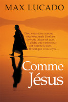 Comme Jésus - Dieu vous aime comme vous êtes, mais il refuse de vous laisser tel quel