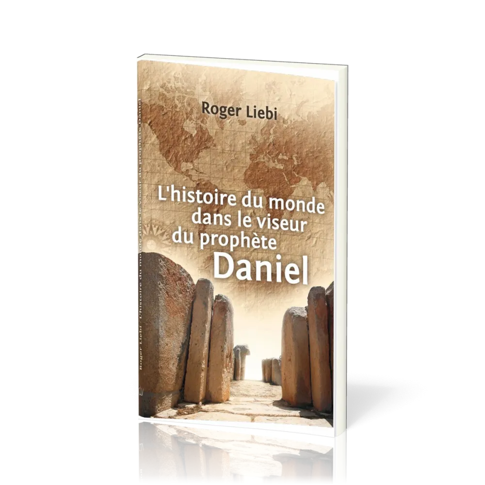 Histoire du monde dans le viseur du prophète Daniel (L')