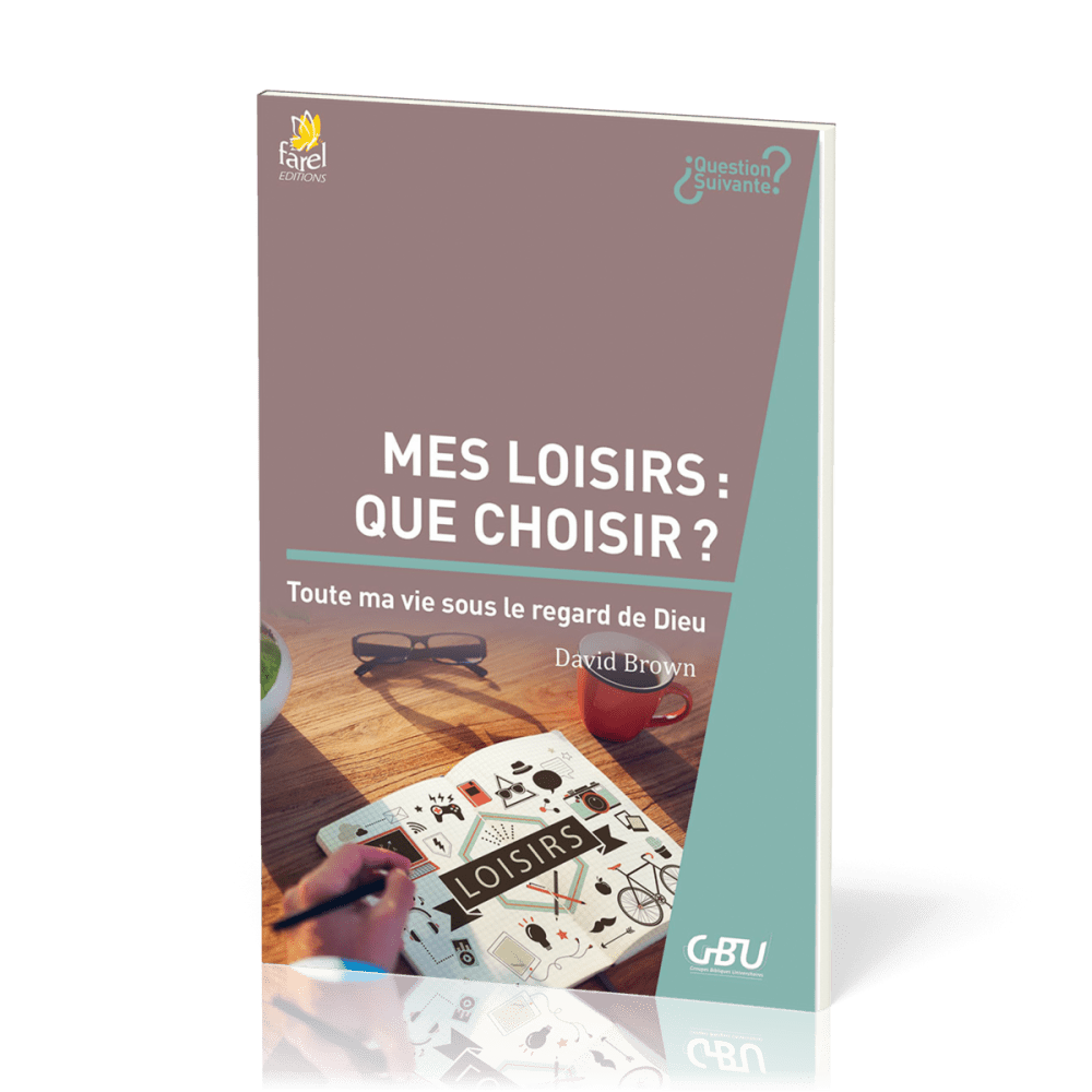 Mes loisirs : que choisir ? - Toute ma vie sous le regard de Dieu [série Question Suivante]