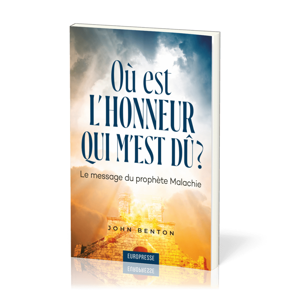 Où est l'honneur qui m'est dû ? - Le message du prophète Malachie