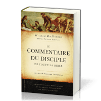 Commentaire du disciple de toute la Bible (Le) - Ancien & Nouveau Testament
