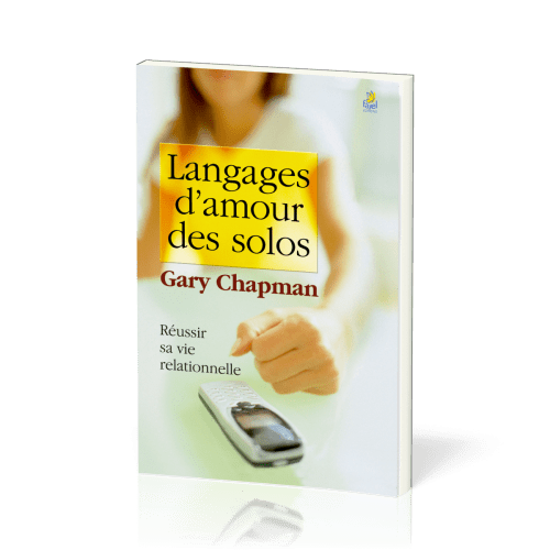 Langages d'amour des solos - Réussir sa vie relationnelle