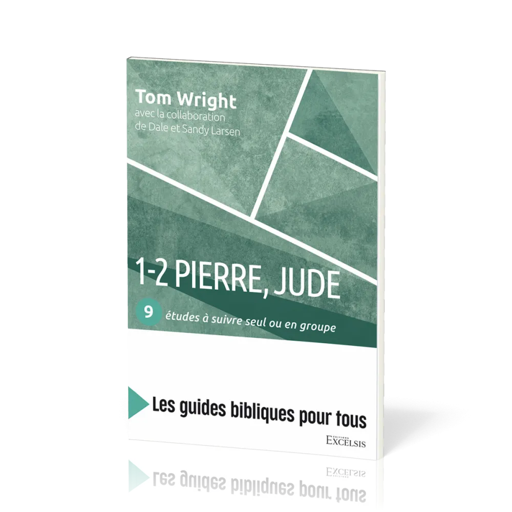 1-2 Pierre, Jude : 9 études à suivre seul ou en groupe - [coll. Les guides bibliques pour tous]