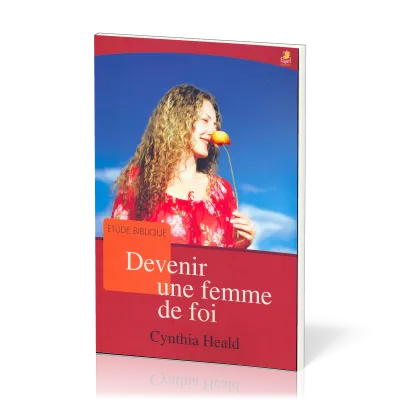 Devenir une femme de foi - étude biblique