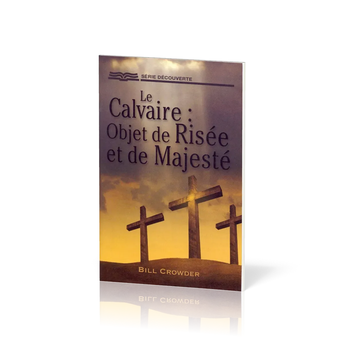 Calvaire (Le) - objet de risée et de majesté [Série Découverte]