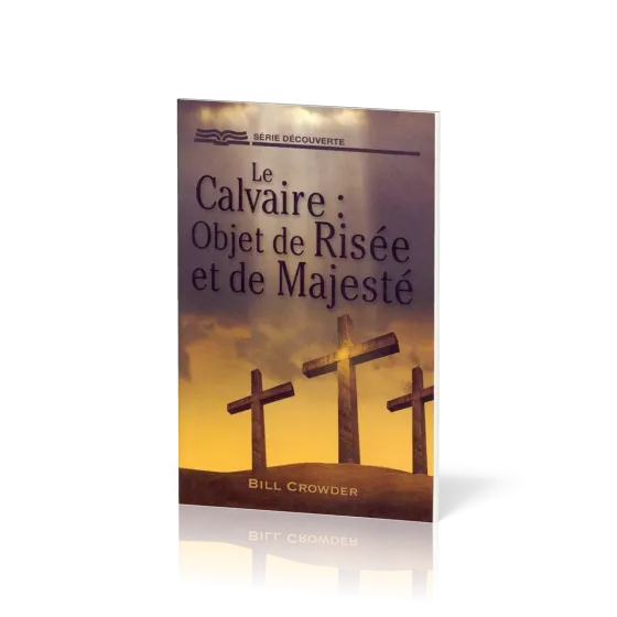 Calvaire (Le) - objet de risée et de majesté [Série Découverte]