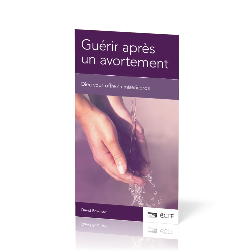 Guérir après un avortement - Dieu vous offre sa miséricorde [brochure CCEF]