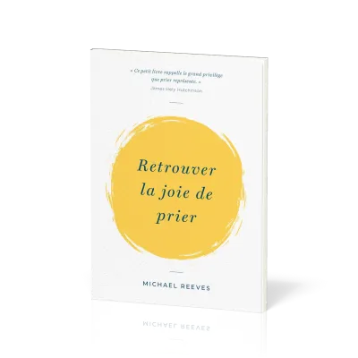 Retrouver la joie de prier