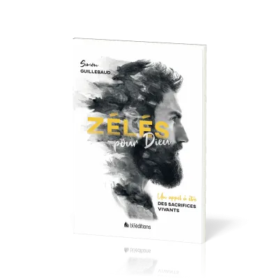 Zélés pour Dieu - Un appel à être des sacrifices vivants