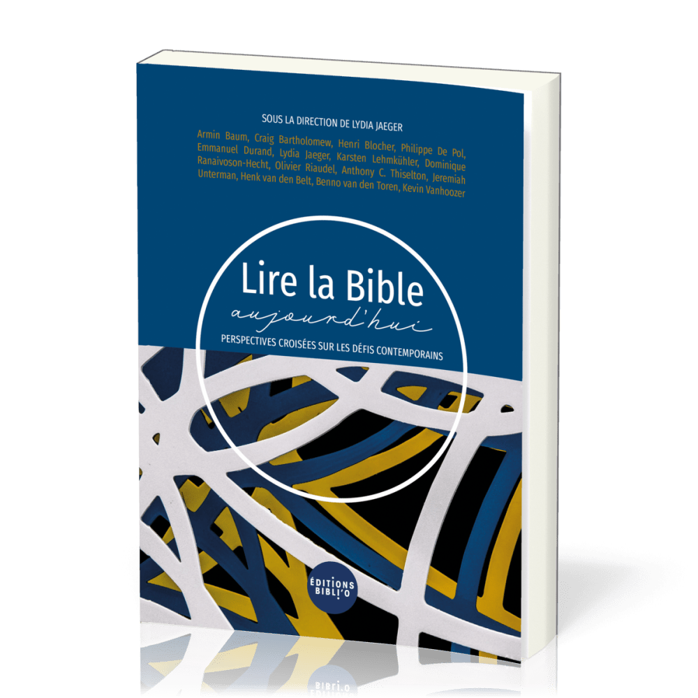 Lire la Bible aujourd'hui - Perspectives croisées sur les défis contemporains