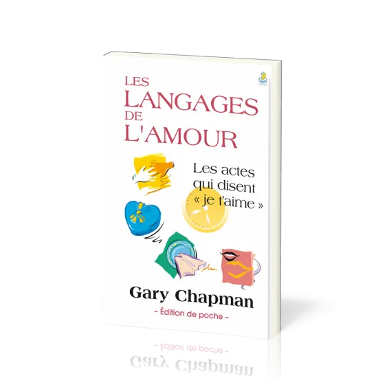 Langages de l’amour (Les) - [poche] Les actes qui disent " je t’aime"