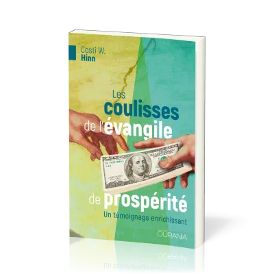 Coulisses de l'évangile de prospérité (Les) - Un témoignage enrichissant