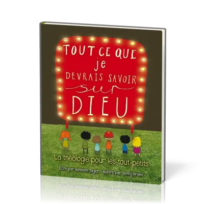 Tout ce que je devrais savoir sur Dieu - La théologie pour les tout-petits