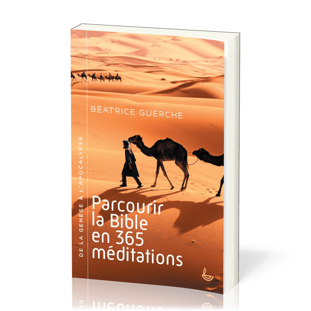 Parcourir la Bible en 365 méditations - De la Genèse à l'Apocalypse